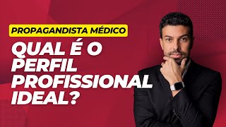 PROPAGANDISTA MÉDICO  QUAL É O PERFIL PROFISSIONAL IDEAL [upl. by Gschu]