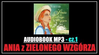 AUDIOBOOK ANIA Z ZIELONEGO WZGÓRZA  Lektura MP3 do słuchania Pobierz całość cz1 [upl. by Burney645]