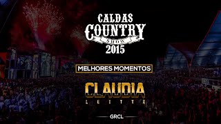 LIVE SHOW Melhores momentos  Claudia Leitte no Caldas Country 2015  Claudia Leitte Squad [upl. by Robbert]