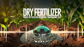 How To Maximize Your Dry Fertilizer Efficiency Without Losing Yield [upl. by Recnal]