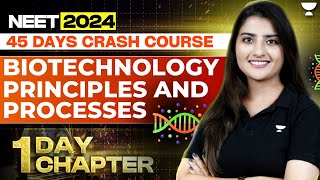 1 Day 1 Chapter Biotechnology Principles and Processes in One Shot  NEET 2024  Seep Pahuja [upl. by Fital]