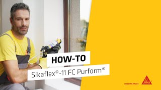 Sikaflex®11 FC Purform® Der ultimative Dicht amp Klebstoff [upl. by Dranyl]