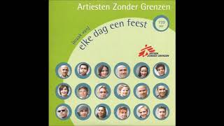 Artiesten Zonder Grenzen  Maak Van Elke Dag Een Feest [upl. by Aneema]