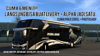 Cuma 6 Menit  Bisa Buat Livery  Alpha Jadi satu ETS2 [upl. by Nelson851]