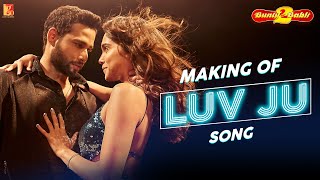 Making of Luv Ju Song  Bunty Aur Babli 2  Siddhant Chaturvedi  Sharvari  Varun V Sharma [upl. by Orvil731]