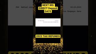 NEXT IRS DIRECT DEPOSIT DATE for 2023 Tax Refunds [upl. by Assenej600]