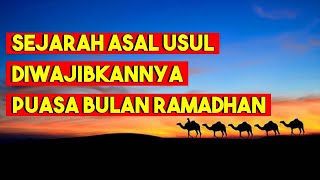 SEJARAH ASAL USUL DIWAJIBKANNYA PUASA DI BULAN RAMADHAN [upl. by Ahsikar970]