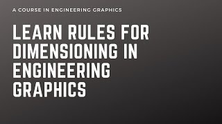 Rules for Dimensioning in Engineering Graphics [upl. by Ynotna]