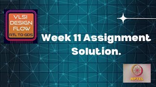 WeeK 11  VLSI Design Flow  RTL to GDS by Sneh Saurabh  2024 Oct [upl. by Olihs]