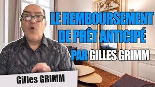 Le Remboursement de Prêt Anticipé par Gilles Grimm [upl. by Gibun]