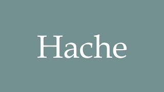 How to Pronounce Hache Correctly in French [upl. by Melan421]