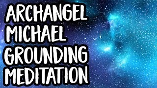 Grounding Meditation with Archangel Michael [upl. by Wells]