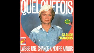 CLAUDE FRANCOIS  QUELQUEFOIS instrumental 1976 [upl. by Amhsirak250]