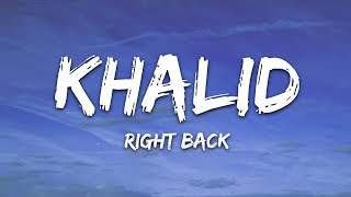 Khalid  Right Back Lyrics ft A Boogie Wit Da Hoodie [upl. by Os]