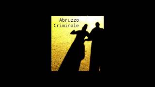 Abruzzo Criminale  Under The Campagna [upl. by Sibel420]