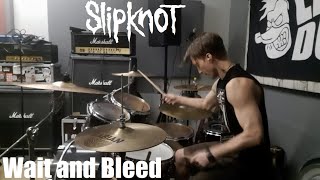 Slipknot  quotWait and Bleedquot drum cover [upl. by Henka]