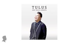 Tulus  1000 Tahun Lamanya [upl. by Cottrell]