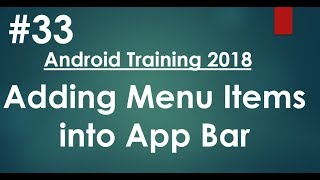 Android tutorial 2018  33  Adding Menu Items into App Bar [upl. by Odette]