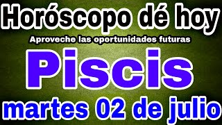 horoscopo de hoy Piscis Horóscopo Diario  Piscis  2 de julio de 2024 [upl. by Irrak]