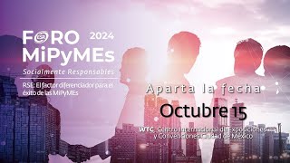 Aparta la fecha para el Foro MiPyMEs Socialmente Responsables [upl. by Zebada89]