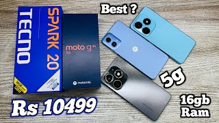 Moto G34 5g vs Tecno Spark 20  Best Kaun Sa   16gb Ram 128gb storage  5g  Rs 10499 [upl. by Casia354]