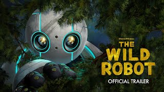 THE WILD ROBOT  Official Trailer [upl. by Rellek]