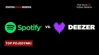 Spotify vs Deezer – TOP POJEDYNKI  Top HiFi [upl. by Lynsey]