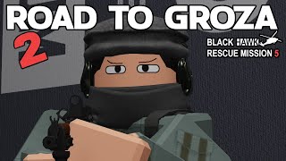 BRM5  ROAD TO GROZA 2  Blackhawk Rescue Mission 5 [upl. by Rayham683]