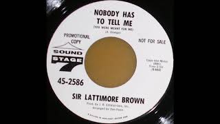 Lattimore Brown  Nobody Has To Tell Me [upl. by Cathi]