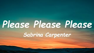 Please Please Please  Sabrina Carpenter Lyrics [upl. by Hamford]