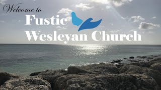 Fustic Wesleyan Holiness Church Livestream [upl. by Sihon990]