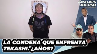 ANALISIS JOCOSO  LA CONDENA QUE ENFRENTA TEKASHI ¿AÑOS [upl. by Gerianna]