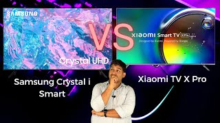 Xiaomi TV X Pro Vs Samsung Crystal i Smart [upl. by Bore565]