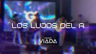 Grupo Viada  Los Lujos del R En Vivo FP 2023 [upl. by Hanid]