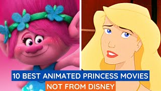 Top 10 Animated Princess Movies Beyond Disney [upl. by Akinert]