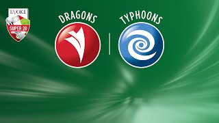 Super50 Dragons v Typhoons [upl. by Noitna]