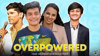 OverPowered Podcast Ft  Mythpat SlayyPointOfficial Pranavpun [upl. by Becky864]