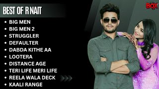 Best of R Nait  R Nait all songs  New Punjabi songs R Nait 2023 rnait [upl. by Crescint]