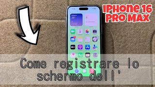 Come registrare lo schermo delliPhone 16 Pro Max [upl. by Kassab345]