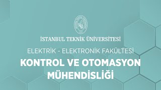 İTÜ Bölüm Sunumları – Kontrol ve Otomasyon Mühendisliği Bölümü [upl. by Ecnarretal282]