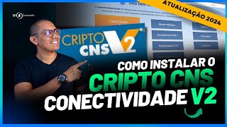 COMO BAIXAR E INSTALAR O CRIPTO CNS DO CONECTIVIADE ICP V2  TUTORIAL ATUALIZADO 2024 [upl. by Dnalkrik]