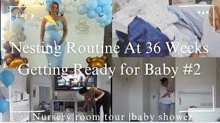 Nesting routine at 36 weeks pregnant 2  baby shower gifts  nursery room tour👶🕛🍼 [upl. by Weight]