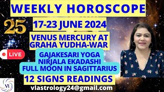 WEEKLY HOROSCOPES 1723 JUNE 2024 Astrological Guidance for All 12 Signs by VL weeklyhoroscope [upl. by Feriga410]