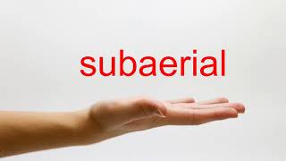 How to Pronounce subaerial  American English [upl. by Odella557]