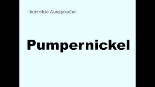 Korrekte Aussprache Pumpernickel [upl. by Eemiaj]