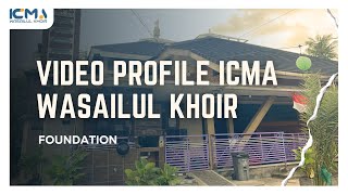 VIDEO PROFILE ICMA WASAILUL KHOIR [upl. by Nevs]