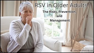 RSV in Older Adults The Risks Prevention and Management [upl. by Maisel849]