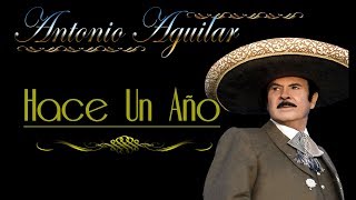 Antonio Aguilar Hace un Año Letra [upl. by Greenstein902]