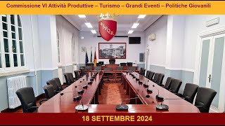 Commissione VI Attività Produttive Turismo Grandi Eventi Politiche Giovanili del 18 settembre 2024 [upl. by Kee]