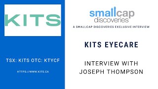 Kits Eyecare Ltd TSX KITS Update with COO Joseph Thompson [upl. by Smoht]